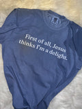 Comfort colors Blue Jean Color Jesus thinks I’m a delight tee